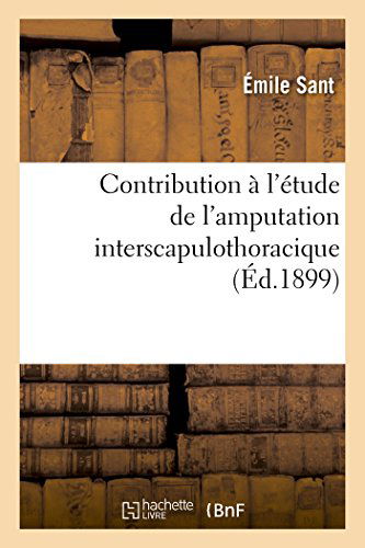 Cover for Sant-e · Contribution À L'étude De L'amputation Interscapulothoracique (Paperback Book) [French edition] (2014)