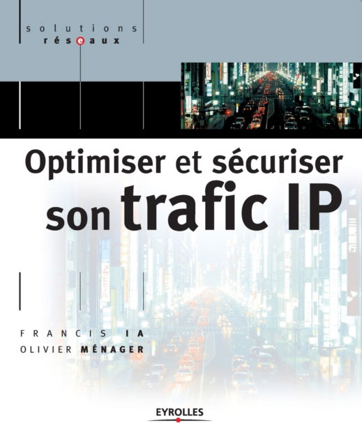 Cover for Francis Ia · Optimiser et securiser son traffic IP (Pocketbok) (2004)