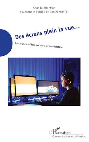 Cover for Alexandre Eyries · Des écrans plein la vue... (Paperback Book) (2021)