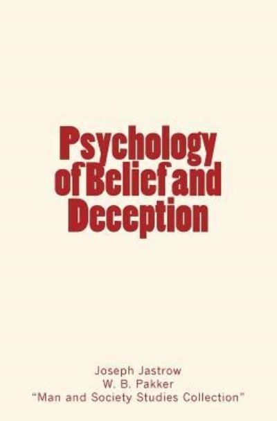 Cover for Joseph Jastrow · Psychology of Belief and Deception (Paperback Book) (2016)