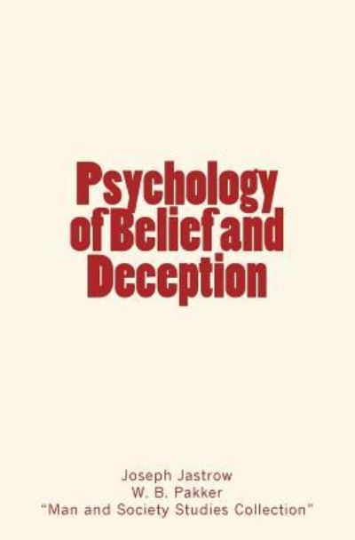 Cover for Joseph Jastrow · Psychology of Belief and Deception (Taschenbuch) (2016)