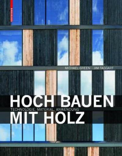 Cover for Michael Green · Hoch bauen mit Holz: Technologie, Material, Anwendung (Innbunden bok) (2017)