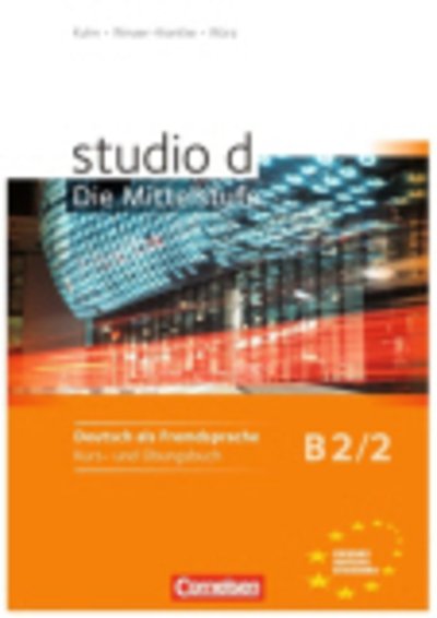 Cover for Dr. Christina Kuhn, Sabira Levin, Pavel Sternberg, Britta Winzer-kiontke, Ulrike WÃ¼rz · Studio D - Die Mittelstufe: Kurs- Und Ubungsbuch B2 Band 2 (Taschenbuch) (2011)