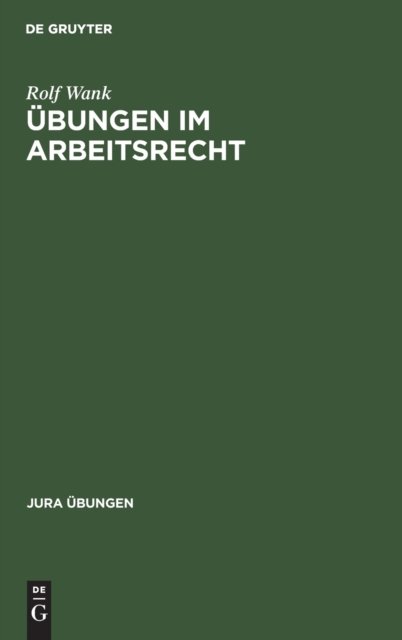 Cover for Rolf Wank · Ubungen Im Arbeitsrecht (Jura Ubungen) (Pocketbok) (1991)