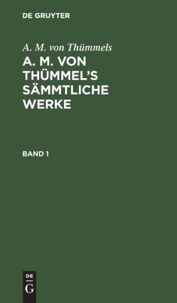 Cover for Moritz August Thummel · A. M. Von Thummels: A. M. Von Thummel's Sammtliche Werke. Band 1 (Hardcover Book) (1901)