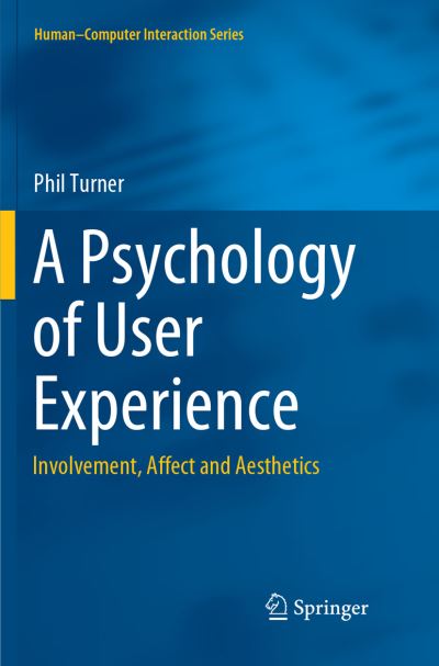 Cover for Phil Turner · A Psychology of User Experience (Book) [Softcover reprint of the original 1st ed. 2017 edition] (2018)