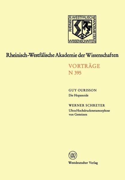 Guy Ourisson Guy Ourisson · Die Hopanoide. Ultra-Hochdruckmetamorphose Von Gesteinen ALS Resultat Von Tiefer Versenkung Kontinentaler Erdkruste - Rheinisch-Westfalische Akademie Der Wissenschaften (Paperback Book) [1992 edition] (2013)