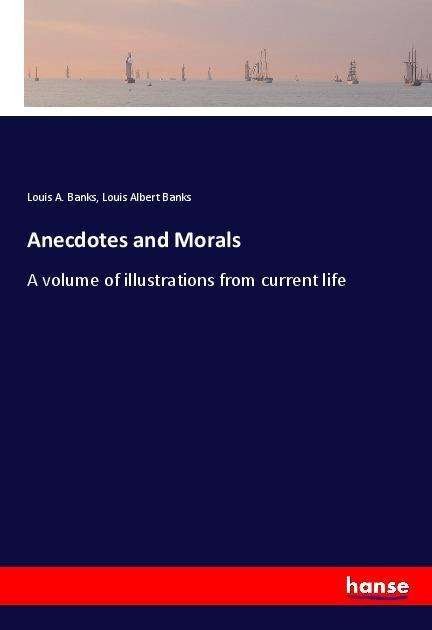 Anecdotes and Morals - Banks - Bøger -  - 9783337584740 - 