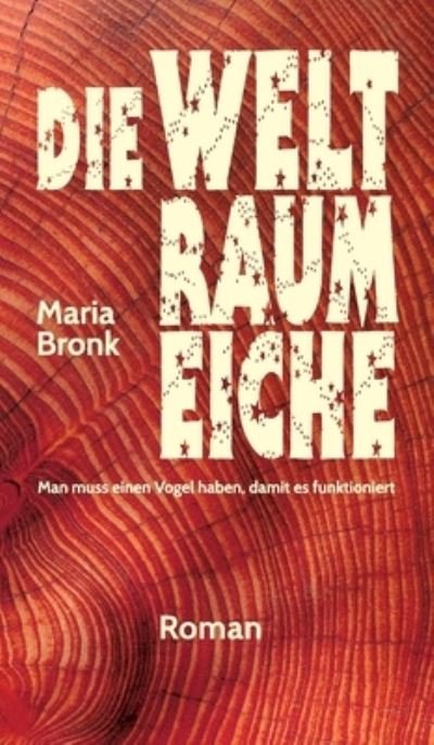 Cover for Bronk · Die Weltraumeiche (Bog) (2020)