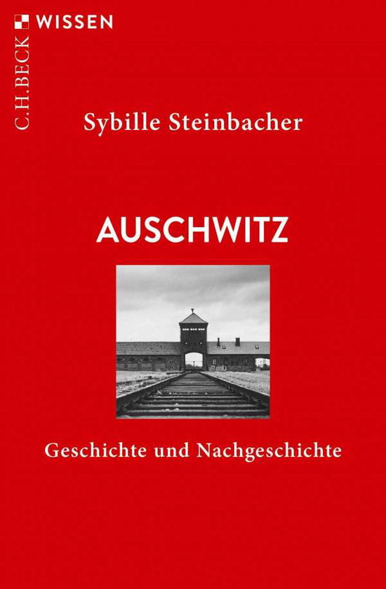 Cover for Sybille Steinbacher · Auschwitz - Geschichte und Nachgeschichte (Paperback Book) (2020)