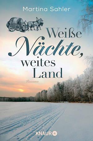 Cover for Martina Sahler · Weiße Nächte, weites Land (Book) (2024)