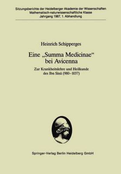 Eine "summa Medicinae" Bei Avicenna: Zur Krankheitslehre Und Heilkunde Des Ibn S&#299; n&#257; (980-1037) - Heinrich Schipperges - Books - Springer-Verlag Berlin and Heidelberg Gm - 9783540182740 - November 27, 1987