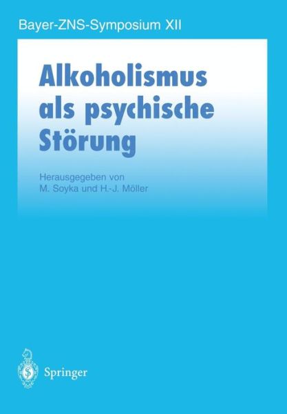 Cover for M Soyka · Alkoholismus Als Psychische Storung - Bayer-Zns-Symposium (Paperback Book) (1997)