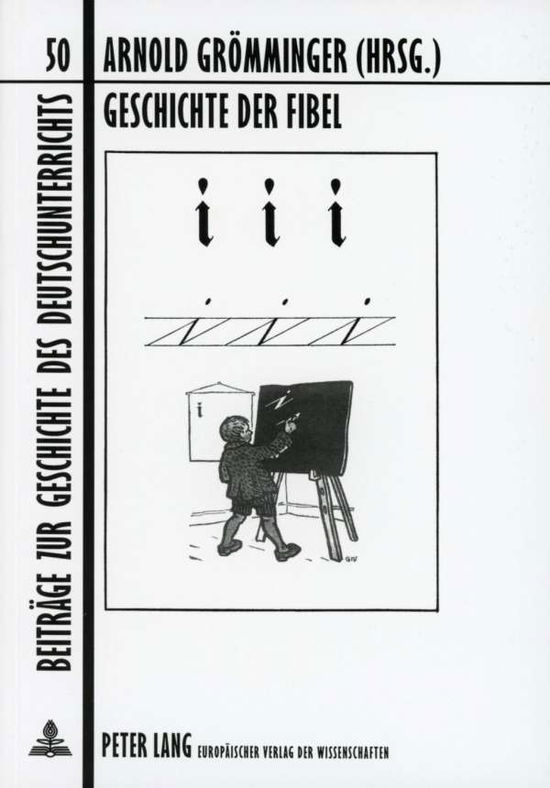 Cover for Geschichte Der Fibel - Beitraege Zur Geschichte Des Deutschunterrichts (Paperback Book) (2002)