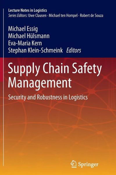 Cover for E  Ig  Michael · Supply Chain Safety Management: Security and Robustness in Logistics - Lecture Notes in Logistics (Paperback Bog) [2013 edition] (2014)