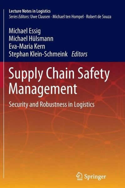 Cover for E  Ig  Michael · Supply Chain Safety Management: Security and Robustness in Logistics - Lecture Notes in Logistics (Paperback Book) [2013 edition] (2014)