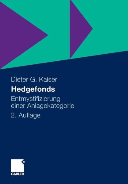 Cover for Dieter G Kaiser · Hedgefonds: Entmystifizierung Einer Anlagekategorie (Paperback Book) [2nd 2. Aufl. 2009 edition] (2012)
