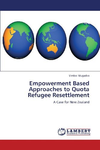 Cover for Vimbai Mugadza · Empowerment Based Approaches to Quota Refugee Resettlement: a Case for New Zealand (Paperback Book) (2013)