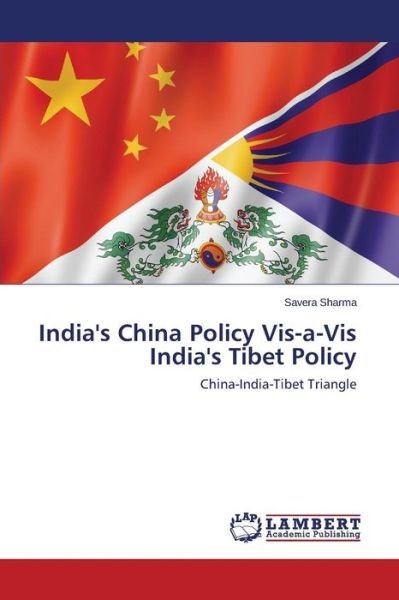Cover for Savera Sharma · India's China Policy Vis-a-vis India's Tibet Policy: China-india-tibet Triangle (Paperback Bog) (2014)