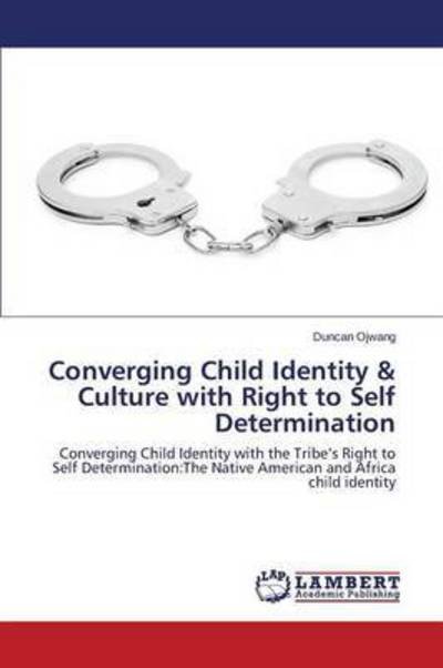Cover for Ojwang Duncan · Converging Child Identity &amp; Culture with Right to Self Determination (Pocketbok) (2015)