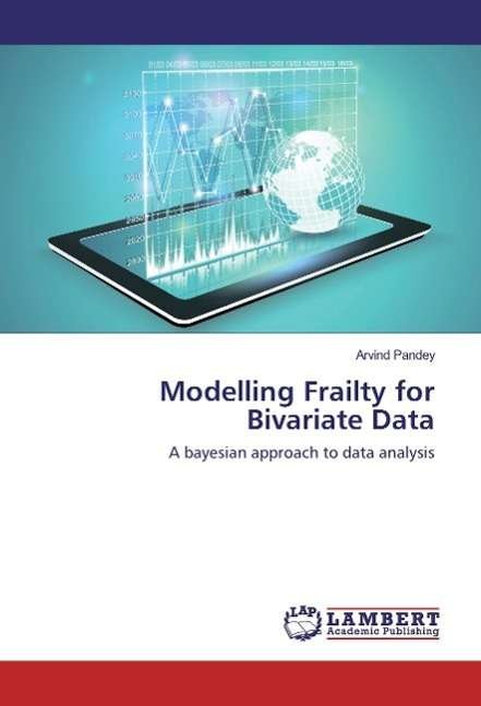 Cover for Pandey · Modelling Frailty for Bivariate (Buch) (2016)