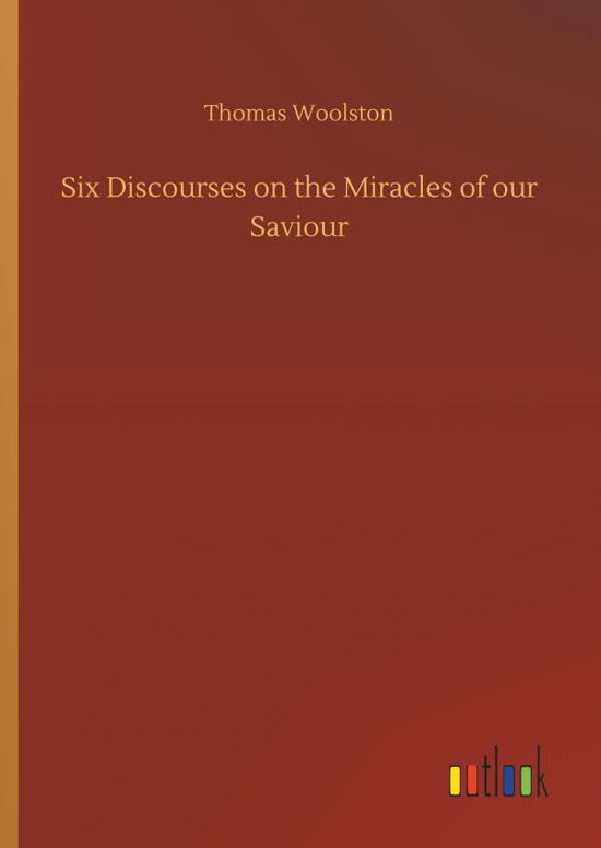 Cover for Woolston · Six Discourses on the Miracles (Book) (2018)