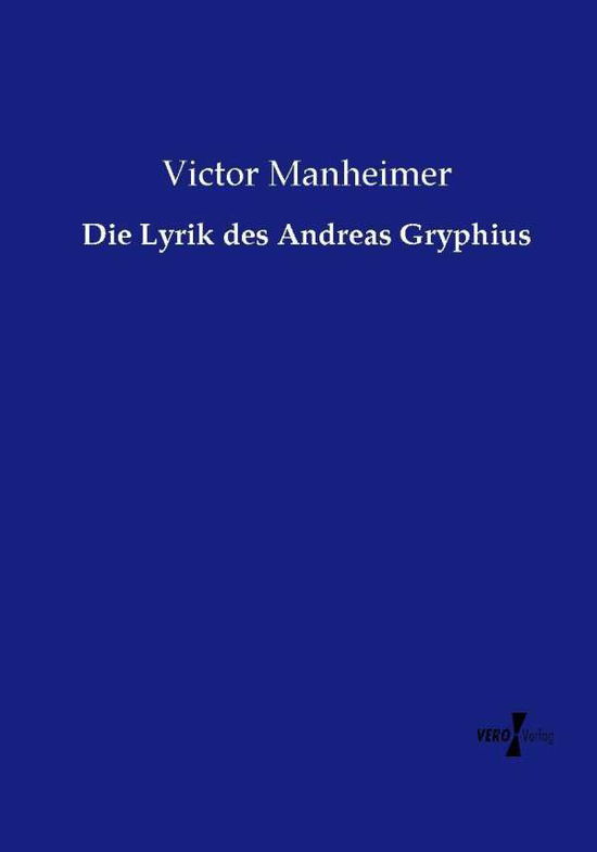 Cover for Victor Manheimer · Die Lyrik Des Andreas Gryphius (Paperback Book) (2019)