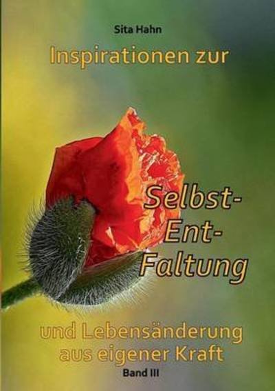 Inspirationen zur Selbst-Ent-Faltu - Hahn - Books -  - 9783738659740 - October 28, 2015