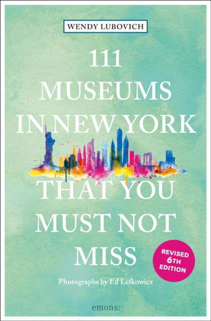 111 Museums in New York That You Must Not Miss - 111 Places - Wendy Lubovich - Bøker - Emons Verlag GmbH - 9783740823740 - 8. juli 2024