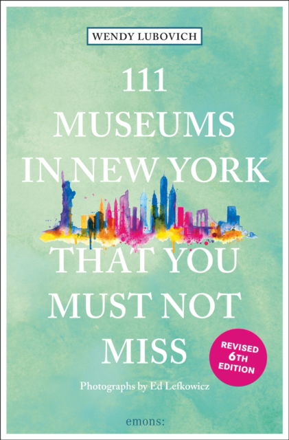 111 Museums in New York That You Must Not Miss - 111 Places - Wendy Lubovich - Książki - Emons Verlag GmbH - 9783740823740 - 9 lipca 2024