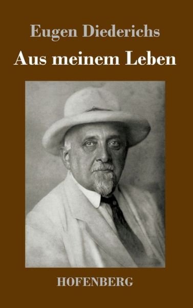 Cover for Eugen Diederichs · Aus meinem Leben (Hardcover Book) (2020)