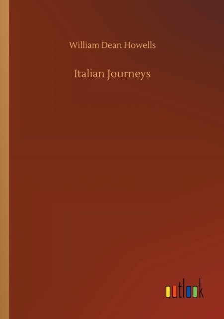 Cover for William Dean Howells · Italian Journeys (Taschenbuch) (2020)