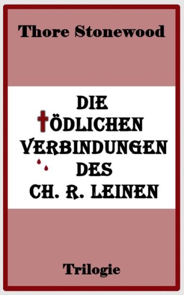 Cover for Thore Stonewood · Die toedlichen Verbindungen des Ch. R. Leinen (Paperback Book) (2022)