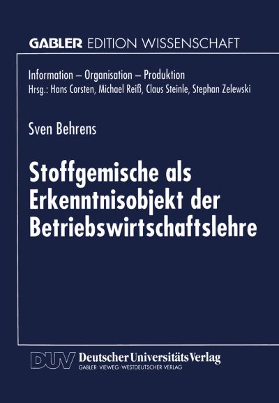 Cover for Sven Behrens · Stoffgemische ALS Erkenntnisobjekt Der Betriebswirtschaftslehre - Information - Organisation - Produktion (Paperback Book) [1998 edition] (1998)