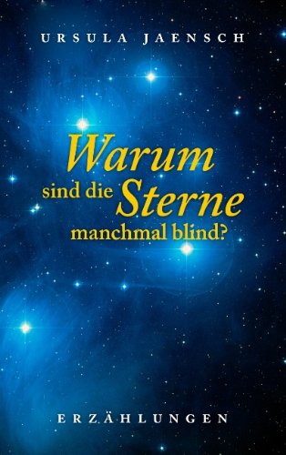 Cover for Ursula Jaensch · Warum sind die Sterne manchmal blind? (Paperback Book) [German edition] (2010)