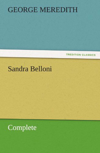 Cover for George Meredith · Sandra Belloni  -  Complete (Tredition Classics) (Taschenbuch) (2011)