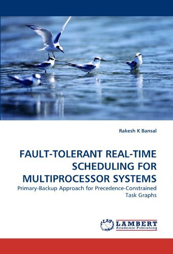 Cover for Rakesh K Bansal · Fault-tolerant Real-time Scheduling for Multiprocessor Systems: Primary-backup Approach for Precedence-constrained Task Graphs (Pocketbok) (2011)