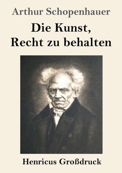 Cover for Arthur Schopenhauer · Die Kunst, Recht zu behalten (Paperback Bog) (2019)