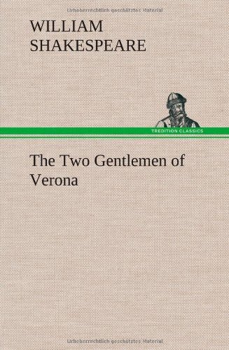 The Two Gentlemen of Verona - William Shakespeare - Bøker - TREDITION CLASSICS - 9783849175740 - 6. desember 2012