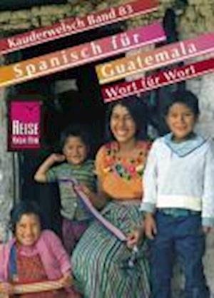 Cover for Claudia Schmidt · Spanisch für Guatemala. Kauderwelsch (Paperback Bog) (2006)