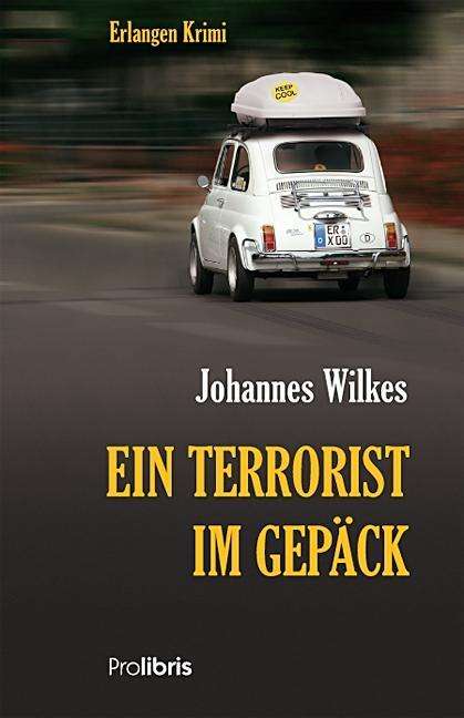 Cover for Johannes Wilkes · Wilkes:ein Terrorist Im GepÃ¤ck (Book)