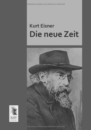 Cover for Kurt Eisner · Die Neue Zeit (Paperback Book) [German edition] (2013)