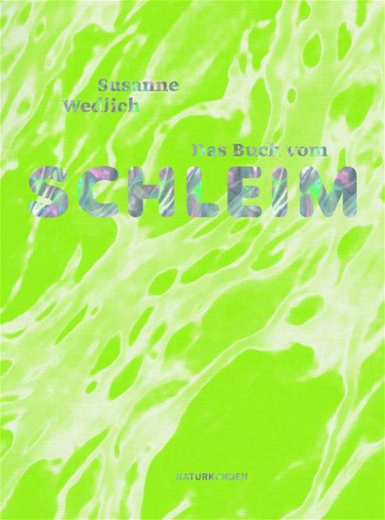 Cover for Wedlich · Das Buch vom Schleim (Book)
