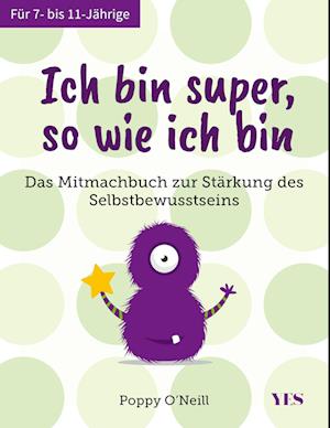 Ich bin super, so wie ich bin - Poppy O´Neill - Książki - Yes Publishing - 9783969051740 - 20 września 2022