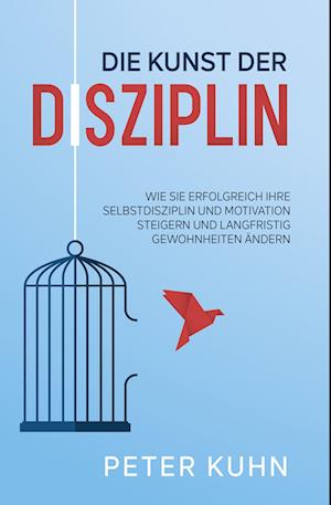 Cover for Peter Kuhn · Die Kunst der Disziplin (Book) (2021)