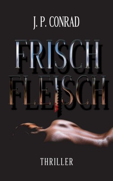 Cover for J P Conrad · Frischfleisch (Paperback Book) (2015)