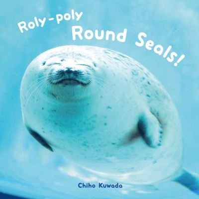 Cover for PIE International · Roly-Poly Round Seals! (Hardcover bog) (2021)