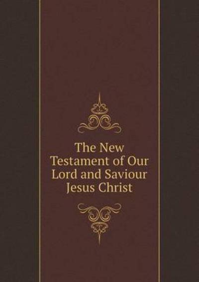 Cover for William Tyndale · The New Testament of Our Lord and Saviour Jesus Christ (Paperback Bog) (2015)