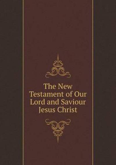 Cover for William Tyndale · The New Testament of Our Lord and Saviour Jesus Christ (Paperback Book) (2015)