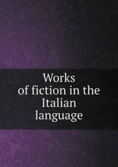 Cover for Boston Public Library · Works of Fiction in the Italian Language (Paperback Book) (2015)